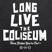 Load image into Gallery viewer, A black image features bold, white, uppercase text in varying sizes, reading "LONG LIVE THE COLISEUM." Below, it says "Three Strikes You're Out!!!" accompanied by icons of a basketball, football, and baseball—a nod to the iconic Oakland Coliseum. The Coliseum Tee By DOC from Oaklandish would make a fantastic commemorative T-shirt.